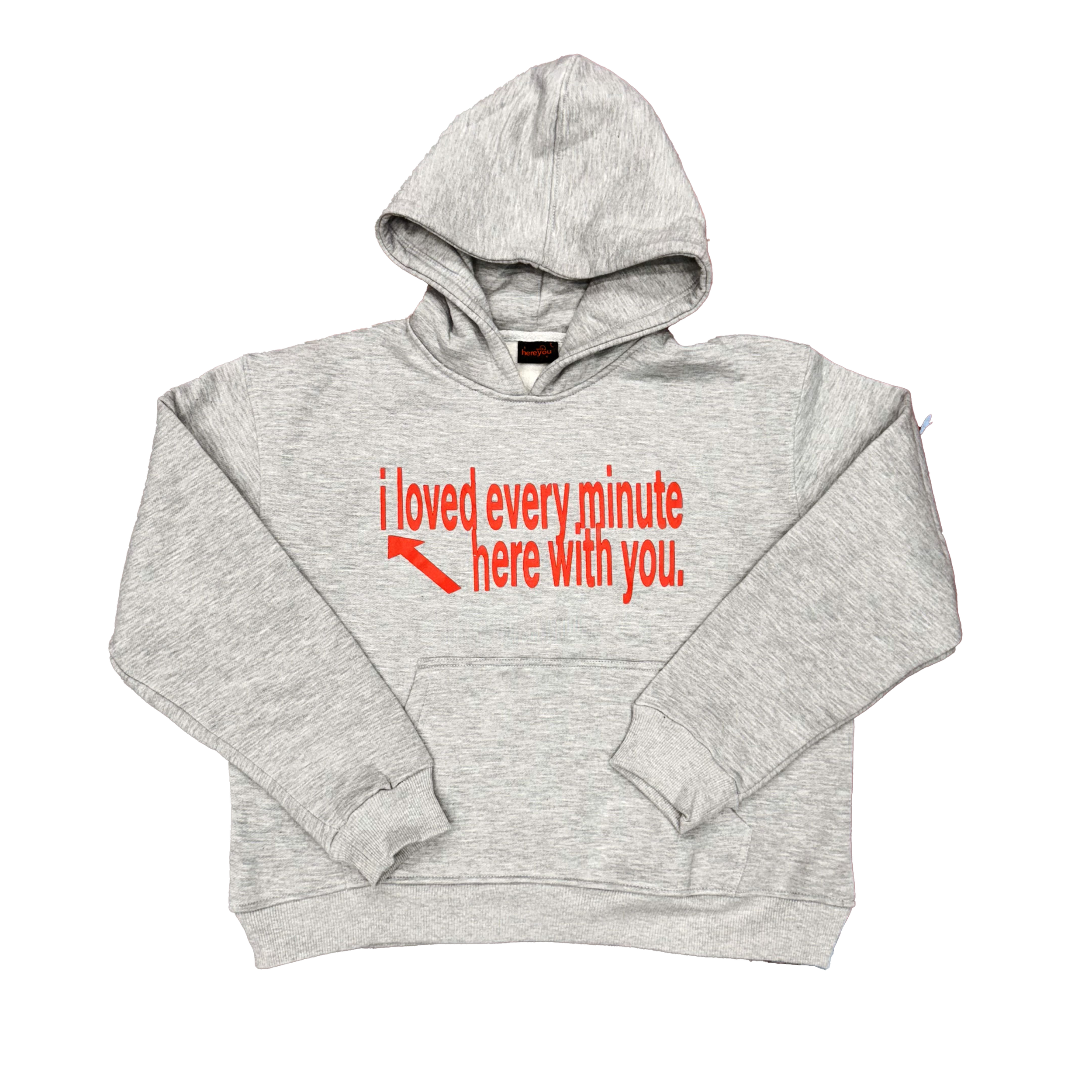 I LOVED EVERY MINUTE HOODIE