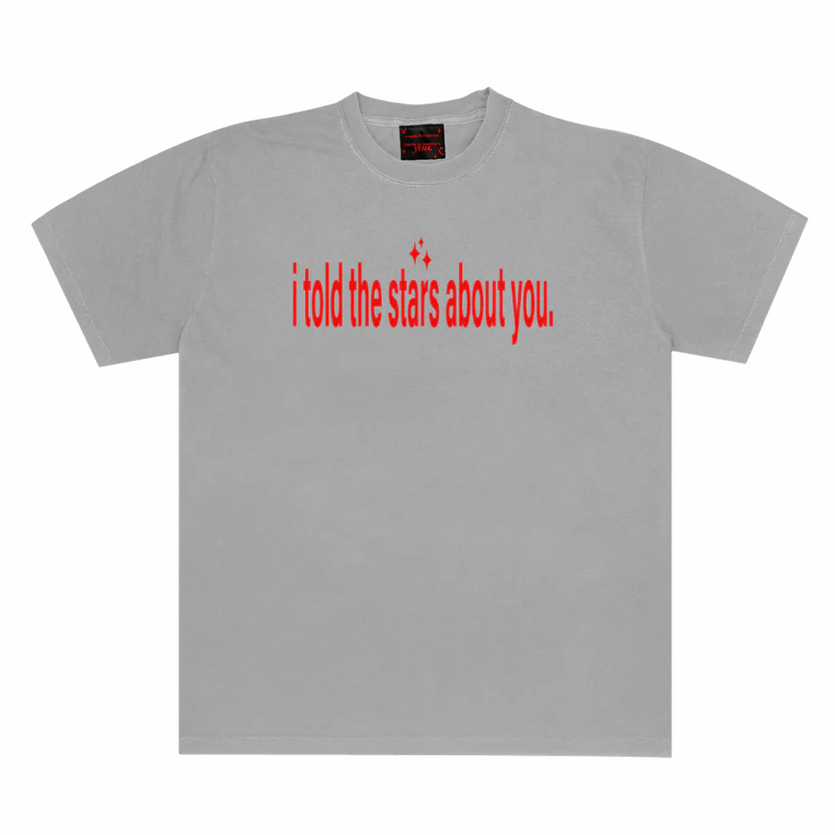 I TOLD THE STARS ABOUT YOU TSHIRT
