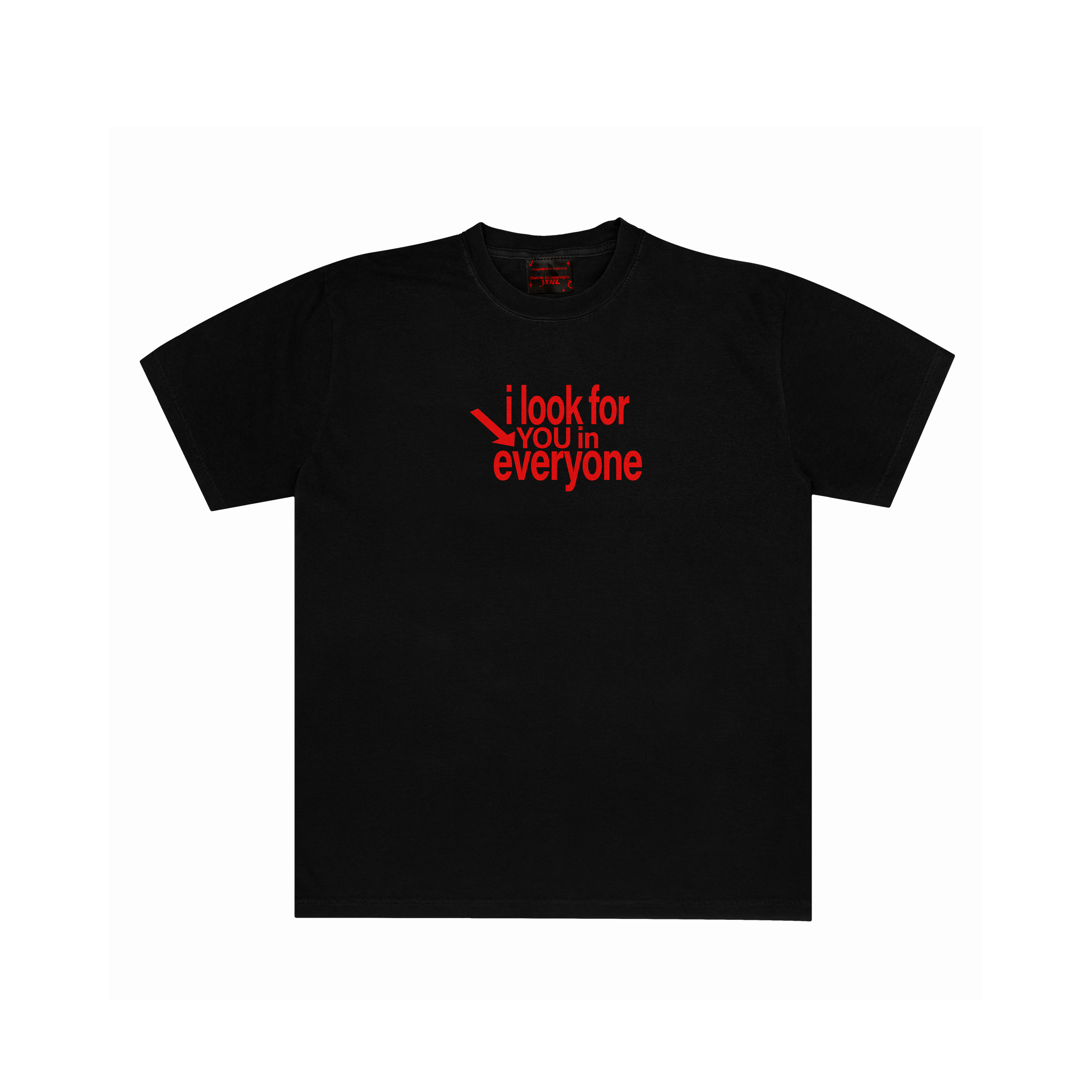 I LOOK FOR YOU IN EVERYONE TSHIRT