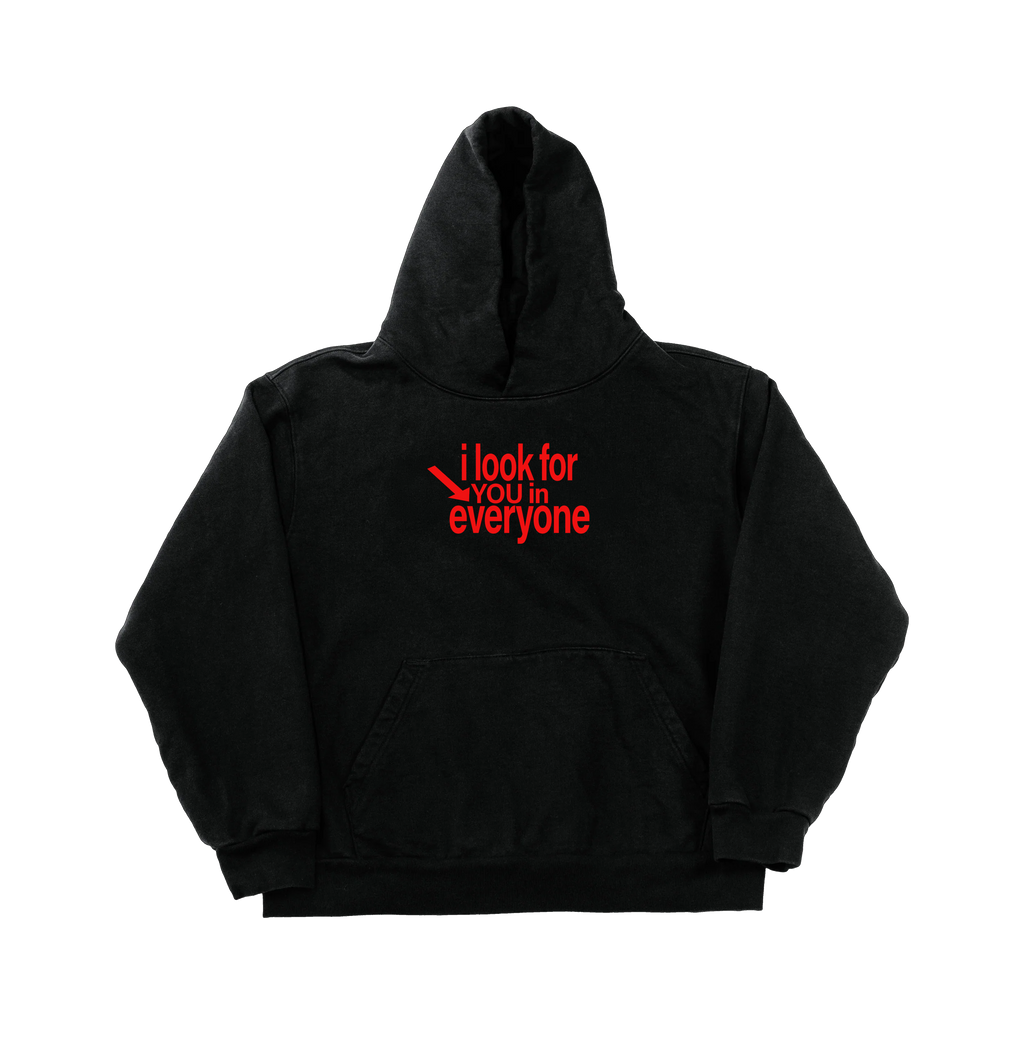 I LOOK FOR YOU HOODIE