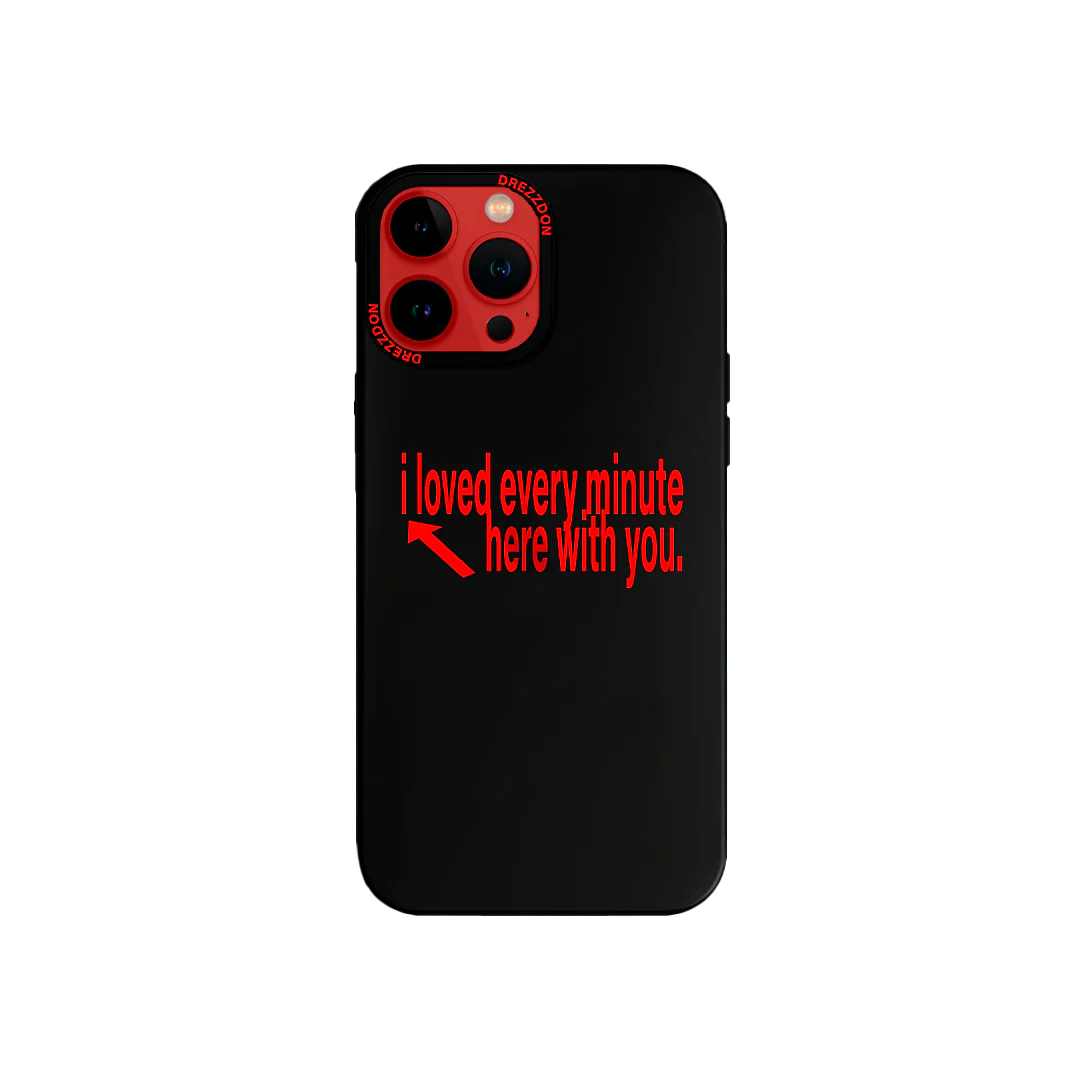 i loved every minute here with you [BLACK CASE]